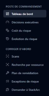 Extrait réel du menu StackArc : poste de commandement, tableau de bord, décisions exécutives, coût et évolution du risque ; puis scans, recherche par ressource et plan de remédiation.
